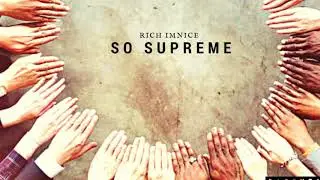 Rich ImNice - So Supreme (Black Lives Matter)