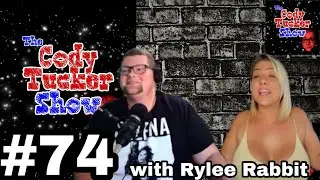 The Cody Tucker Show #74 with Rylee Rabbit