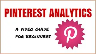 Pinterest Analytics Explained - A Video Guide for Beginners