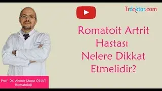Romatoit Artrit Hastası Nelere Dikkat Etmelidir? - Trdoktor.Com