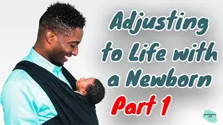 Newborn Baby Tips for Dads - Part 1