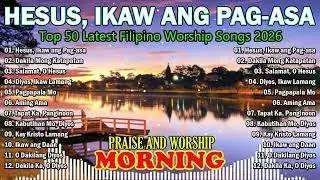 Best Tagalog Christian Worship Songs 🌿 Kay Kristo Lamang, Kabutihan Mo Diyos | Powerful Praise 2026