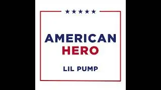 Lil Pump - American Hero (AUDIO)