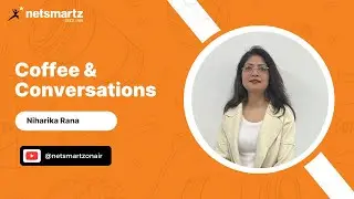 Netsmartz | Coffee & Conversations | Niharika