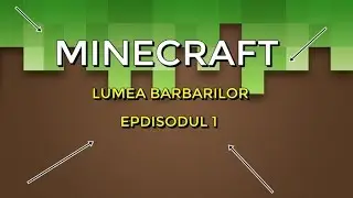Minecraft-Lumea Barbarilor|Ep 1!