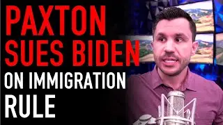 Ken Paxton Sues Biden on Immigration
