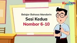 Belajar Bahasa Mandarin Bersama Cikgu Tang Sesi 2 - Nombor 6 hingga 10