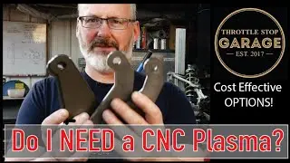 Do I NEED a CNC Plasma Table?  Cost Effective Options