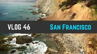 Vlog #46 - San Francisco