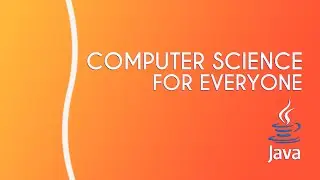 Computer Science for Everyone - 19 - Data types in Java