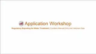 Regulatory Reporting for Water Treatment - Part 4 Combine Manual Entry and Historian Data