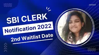 SBI CLERK Notification 2022 and 2nd Waitlist Date | Exact Date!