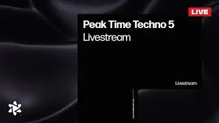 All You Need Is Live - LiveStream 112 -  PEAK TIME TECHNO 5