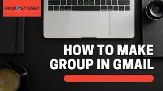 How To Create A Group Email In Gmail | Learn under 2 Minutes |Microsysnet |Managed Remote IT Support
