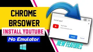 How to install Youtube App on PC, | Chrome Browser New Features | Low PC | Without Emulator