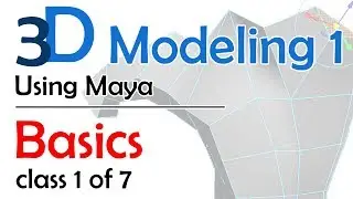 3D Maya Modeling 1: The Basics