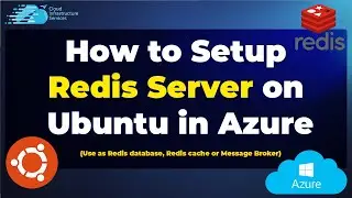How to Setup Redis Server on Ubuntu in Azure (Use as Redis database, Redis cache or Message Broker)