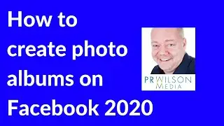 How to create photo albums on Facebook 2020
