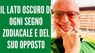IL LATO OSCURO DI OGNI SEGNO ZODIACALE E DEL SUO OPPOSTO