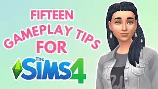 15 Gameplay Tips YOU NEED TO KNOW For The Sims 4 🥰😀
