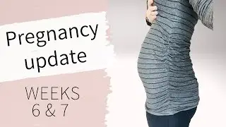6 - 7 WEEK PREGNANCY UPDATE | Symptoms | Bump Update