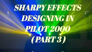 Sharpy Effects Designing In Pilot 2000 ( Part 3 )
