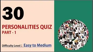 Famous Personalities Quiz - Part 1 - 30 Questions