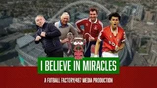 I Believe in Miracles? (2022) - Nottingham Forest vs Huddersfield EFL Championship Play-Off Final