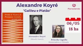 Alexandre Koyré “Galileu e Platão” - Priscila Cupello