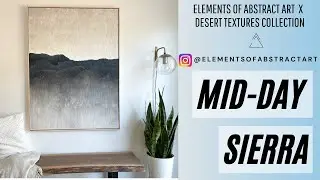 MID-DAY SIERRA ABSTRACT ARTWORK: ELEMENTS OF ABSTRACT ART x DESERT TEXTURES