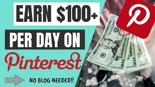How To Make Money on Pinterest Without A Blog | Earn $100+ A Day!