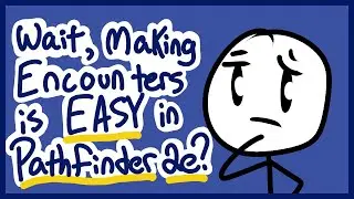 Why Pathfinder 2e fights are EASY to make!