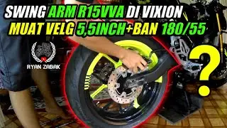 TIPS PASANG ARM R15VVA VELG 5,5INCH BAN 180/55 DI VIXION