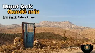 Umut Arık - Gundê min