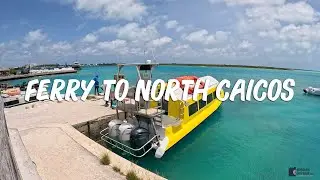 Ferry Ride from Providenciales to North Caicos in the Turks and Caicos Islands (Caribbean Cruisin)