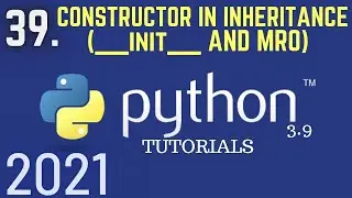 Python 3.9 Tutorials: Constructor In Inheritance In Python | MRO And Init In Inheritance |