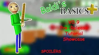 (SPOILERS) Baldi's Basics Plus V0.9 Tutorial Showcase