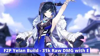 F2P Yelan Build - 30k Raw Dmg With E!
