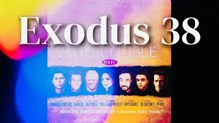 Exodus 38 The Bible NKJV 4K Audio Dramatized with Text