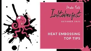 Heat Embossing Top Tips Every Crafter Needs - Inktoberfest 2021 - Day 10