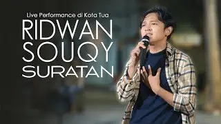 Ridwan SouQy - Suratan (Live Performance di Kota Tua)