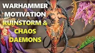 WARHAMMER MOTIVATION RUINSTORM & CHAOS DAEMONS