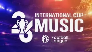 FOOTBALL LEAGUE | International Cup Music