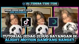 Tutorial Jedag Jedug Ganti Foto Dan Bayangan Di Alight Motion Dj Tehiba Tehi Tehi Simple Dan Mudah
