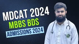 MDCAT 2024 and MBBS 2024 Admissions Complete Information by Dr Umar Farooq 