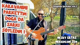 Serkan ÇEVİK - Doğada Şarkılar vol.2 Neredesin sen ( Live )