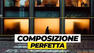 COMPOSIZIONE FOTOGRAFICA: le REGOLE per l'immagine perfetta!