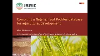 Compiling a Nigerian soil profile database for agricultural development, lecture by Johan Leenaars