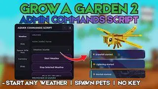 [OP] 🌱 Grow a Garden 2 ADMIN COMMANDS Script | START ANY WEATHER | WORKING | FREE