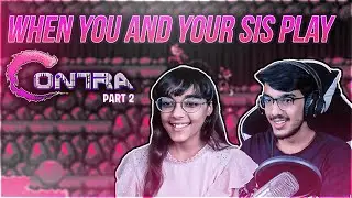 When You And Your Sister Play Contra In 2020 (PART 2)